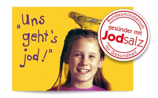 Großflächenplakat "Uns geht's jod" 18/1-Plakat zur bundesweiten Kampagne